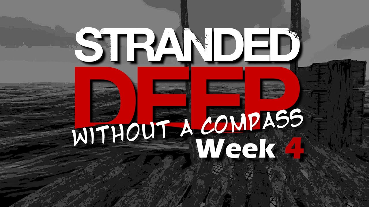 Four Weeks In!.. Stranded Deep Without A Compass. - YouTube