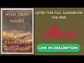 Wild Dark Shore by Charlotte McConaghy [Full Audiobook Free]