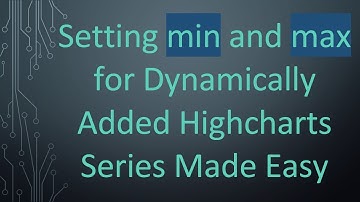 Setting min and max for Dynamically Added Highcharts Series Made Easy
