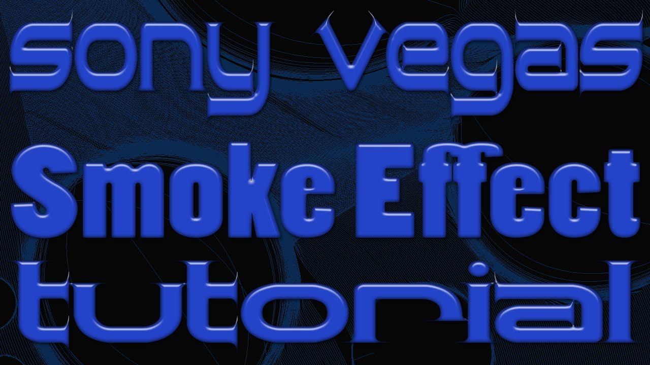 Sony Vegas Pro 11 Smoke Effect Tutorial Hd Youtube | sony vegas pro 11 smoke effect tutorial hd youtube Sony Vegas Pro 11 Smoke Effect Tutorial Hd Youtube | sony vegas pro 11 smoke effect tutorial hd youtube