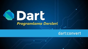 Dönüştürücü Kütüphanesi (dart:convert) - Dart Programlama Dersleri #58