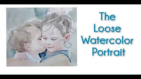 The Loose Watercolor Portrait
