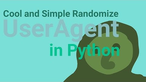 Easy Random UserAgent in Python