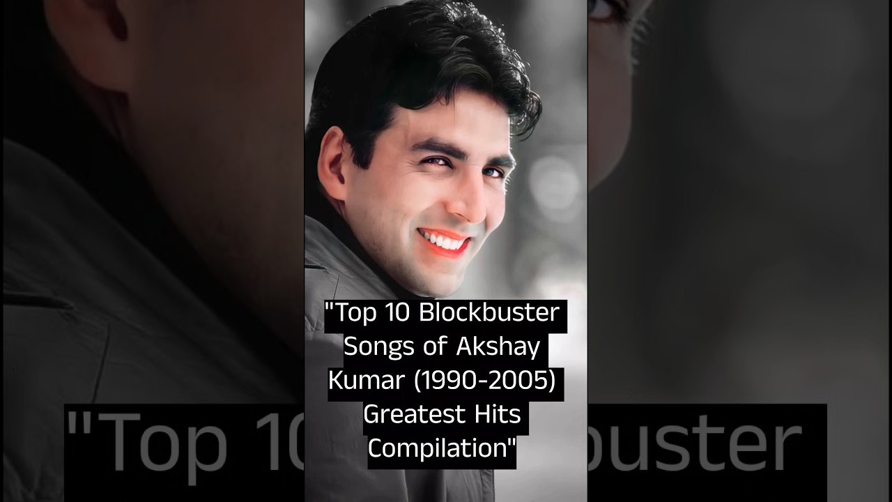 "Top 10 Blockbuster Songs of Akshay Kumar (1990-2005)Greatest Hits Compilation" 