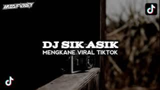 DJ SIK ASIK || MENGKANE VIRAL TIKTOK