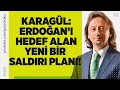 İBRAHİM KARAGÜL: ERDOĞAN’I HEDEF ALAN YENİ BİR SALDIRI PLANI! #İbrahimKaragül