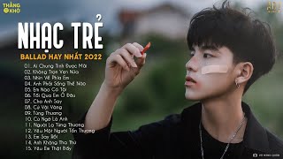 Ai Chung Tình Được Mãi, Nhìn Về Phía Em | Nhạc Buồn Dành Cho Con Trai |Nhạc Trẻ Ballad Hay Nhất 2022