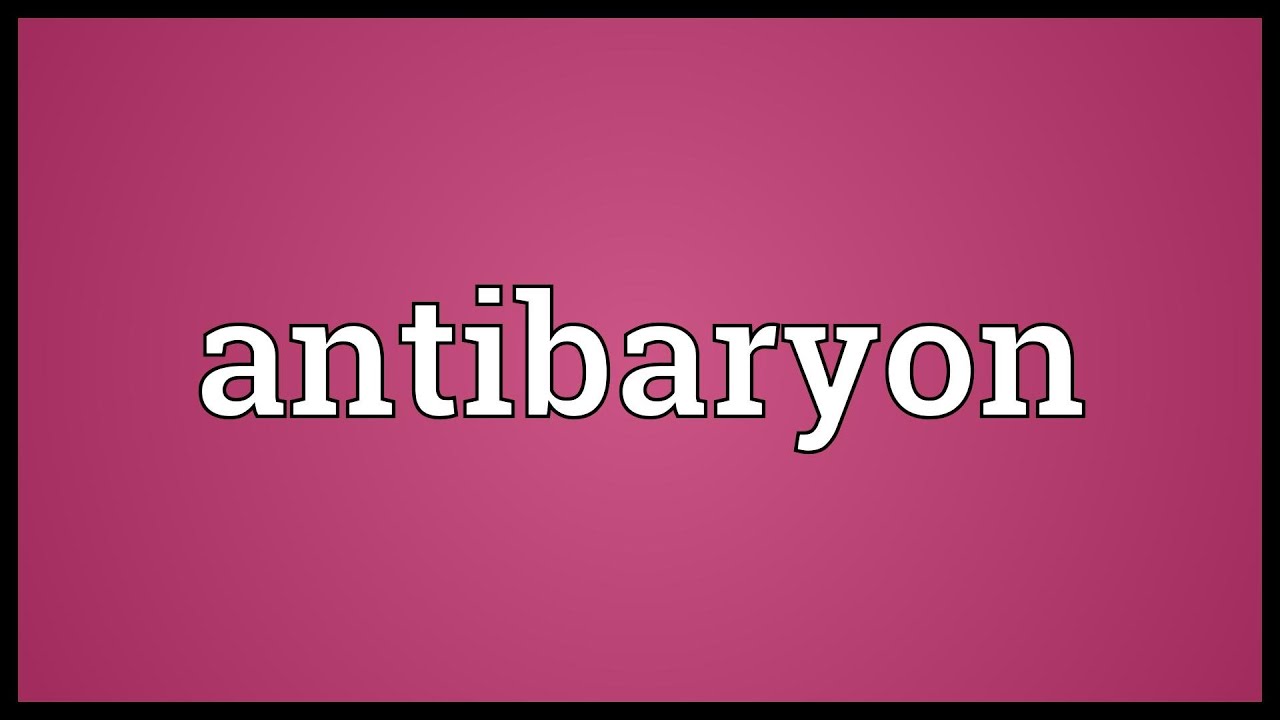 Antibaryon Meaning