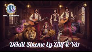 Dökül Sineme Ey Zülfü Yar