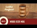 How to Make a Beer Mug On The Lathe How to Make a Beer Mug On The Lathe