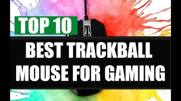 TOP 10 BEST TRACKBALL MOUSE FOR GAMING