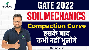 GATE 2022 🔥| Soil Mechanics | Compaction Curve इसके बाद कभी नहीं भूलोगे | By Abhinav Sir