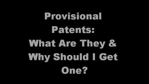 Provisional Patents Part 1: What Are They & Why Should I Get One