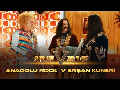Arif V 216 |  Anadolu Rock V Erşan Kuneri