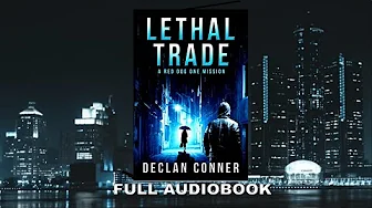 FREE action mystery crime thriller audiobook, Lethal Trade, A Red Dog One Mission.