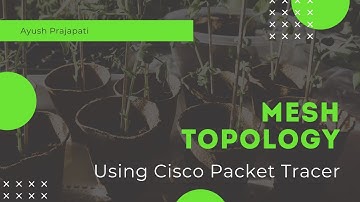 How To Create Mesh Topology Using Cisco Packet Tracer? | Computer Networks | Ayush Prajapati
