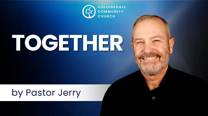 Sermon: Together by Pastor Jerry Arnold