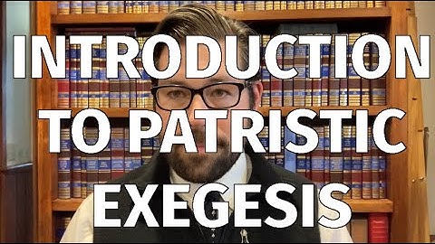 Introduction to Patristic Exegesis