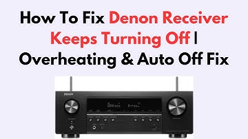 How To Fix Denon Receiver Keeps Turning Off | Overheating & Auto Off Fix