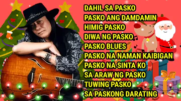 FREDDIE AGUILAR Christmas Song Nonstop Playlist @touchmetv3280