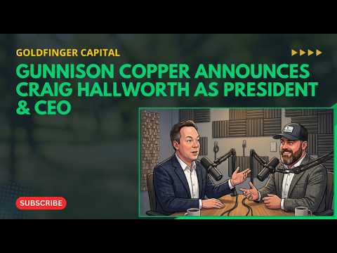Gunnison Copper Announces Craig Hallworth As President CEO Plus Other Key Management Appointments