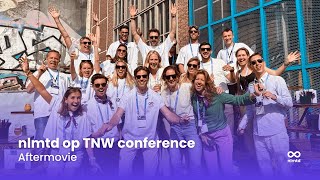 nlmtd op TNW Conference - AFTERMOVIE