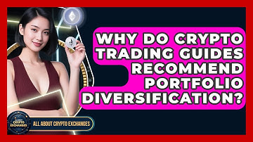 Why Do Crypto Trading Guides Recommend Portfolio Diversification? | All About Crypto Exchanges News