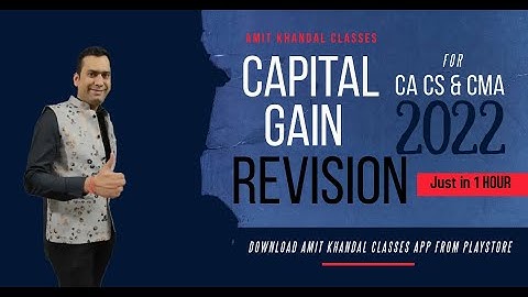 CAPITAL GAIN Revision Just in 1 Hour l CA CS & CMA 2022 l Income Tax l CA DR AMIT KHANDAL