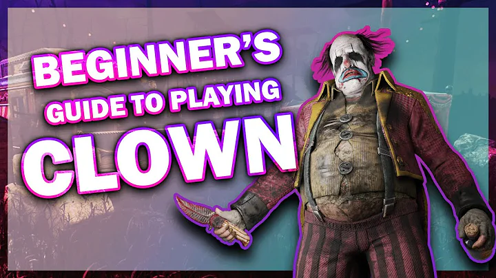Beginner's Guide: Mastering the Clown in Dead by Daylight