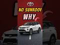 FORTUNE ME SUNROOF KYU NHI AATI #toyota #fortuner #sunroof #suv #car