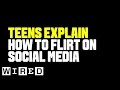 Teens explain how to flirt on social media  wired