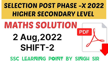 Selection Post Phase-X Higher Secondary Level ( 2 Aug, 2022. 2nd shift) Maths Solution by Singh Sir.