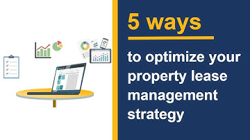 5 ways to optimize your property lease management strategy