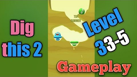 dig this 2 level 33-5 gameplay walkthrough Solution