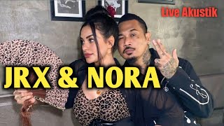 JRX & NORA - SUNSET DITANAH ANARKI (AKUSTIK LIVE) #jrx #jrxsid #nora #sid