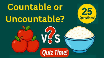 Countable vs Uncountable Nouns Quiz | Test Your English Grammar!