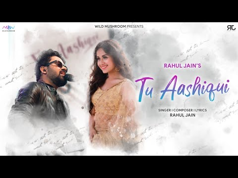 Tu Aashiqui | Romantic Version | Rahul Jain | Jannat Zubair. | Popular Romantic Song