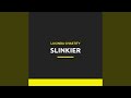 Slinkier