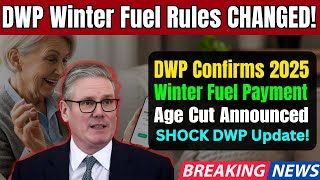 DWP Confirms 2025 Winter Fuel Payment Age Limit – Pensioners Must Check Eligibility