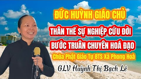 Thân Thế Sự Nghiệp Cứu Đời Và Bước Truân Chuyên Hoá Đạo@dieutampghh