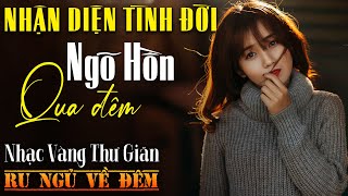 Nhạc Vàng Xưa Tuyển Chọn,THƯ GIÃN Ru Ngủ Về Đêm | Nhạc Trữ Tình Hải Ngoại Bất Hủ ÊM TAI CỰC HAY