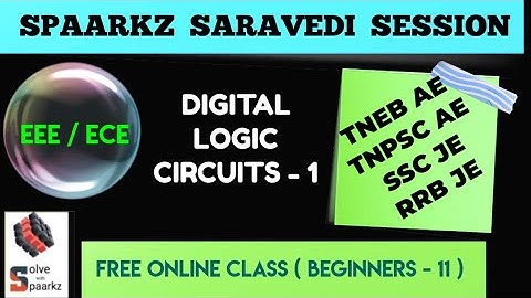 SPAARKZ SARAVEDI SESSION| TNEB AE & TNPSC AE EEE PREPARATION|DIGITAL LOGIC CIRCUITS| ONLINE COACHING