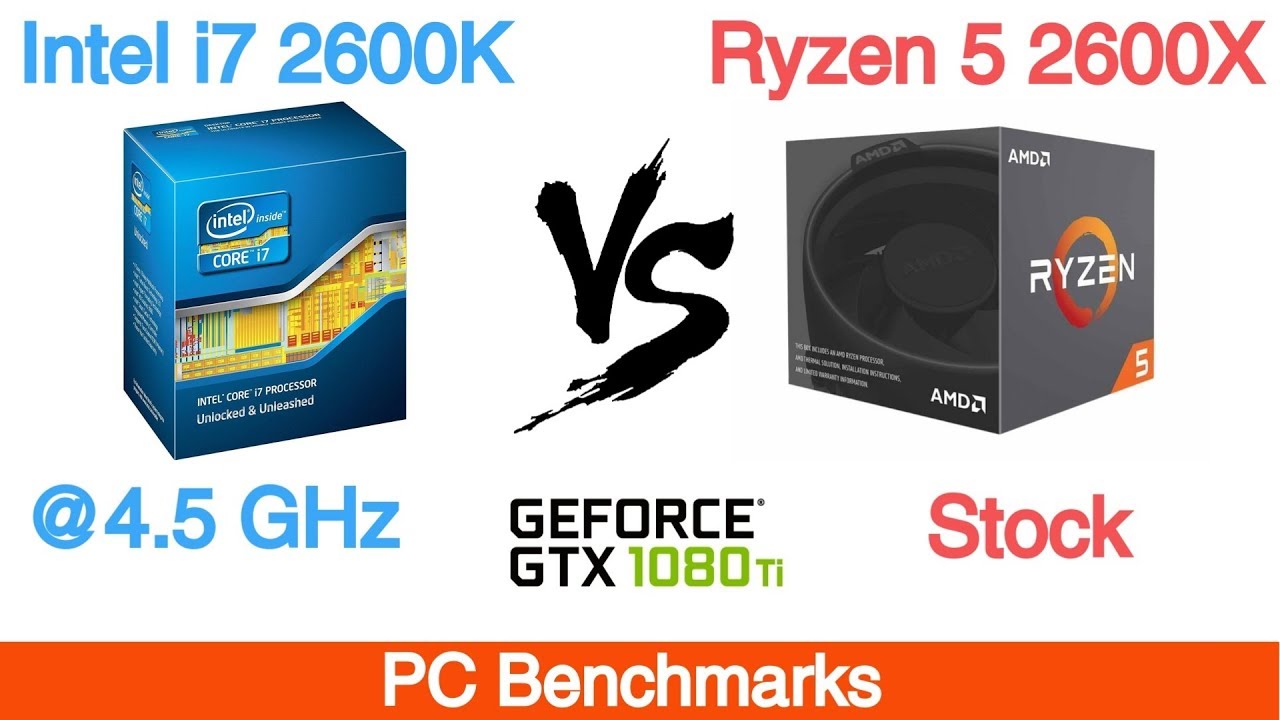 op vakantie pijpleiding Sinds Ryzen 5 2600X vs Intel i7 2600K Overclock Featuring Nvidia GTX 1080 Ti -  YouTube