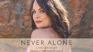 Never Alone - Lady A (Cover) - Lindi Grobler