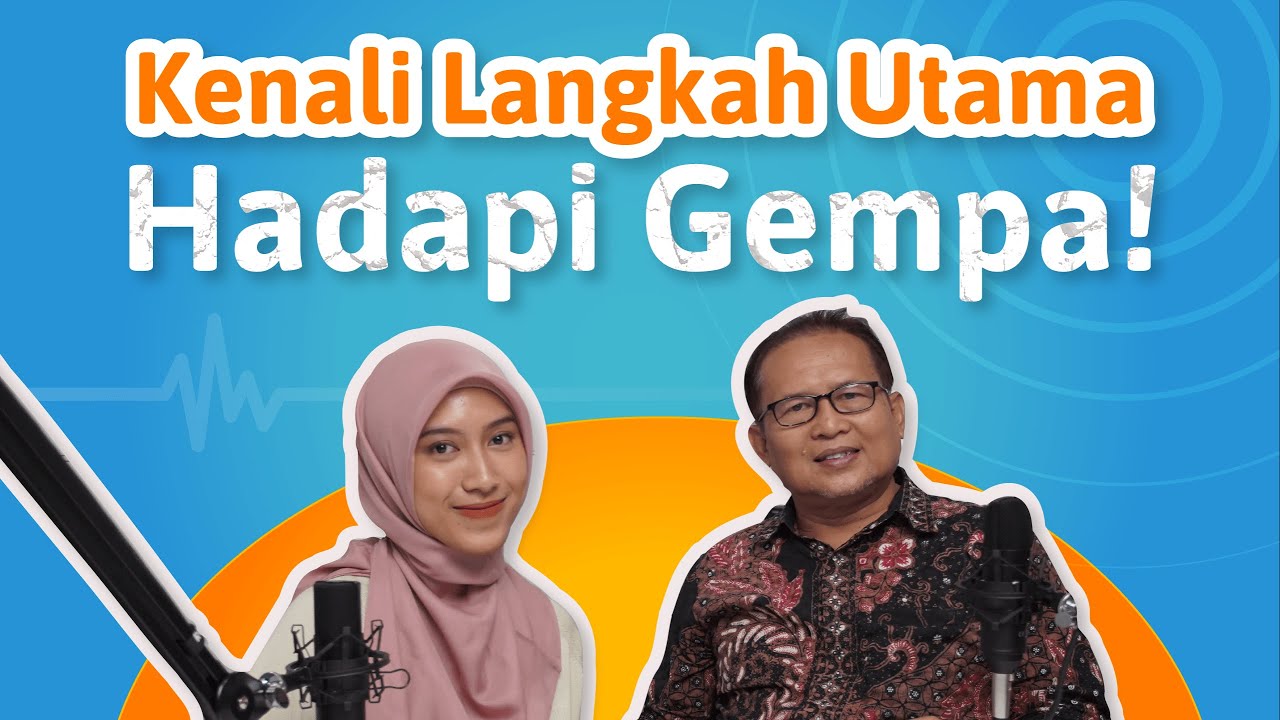 Yuk, Kenali Langkah Utama Hadapi Gempa Bumi! #PodcastObral