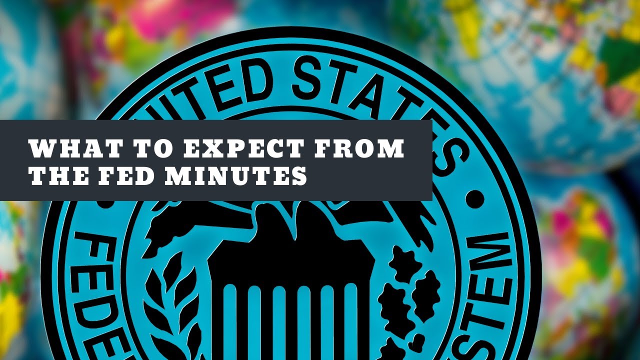 What to expect from the Fed Minutes YouTube