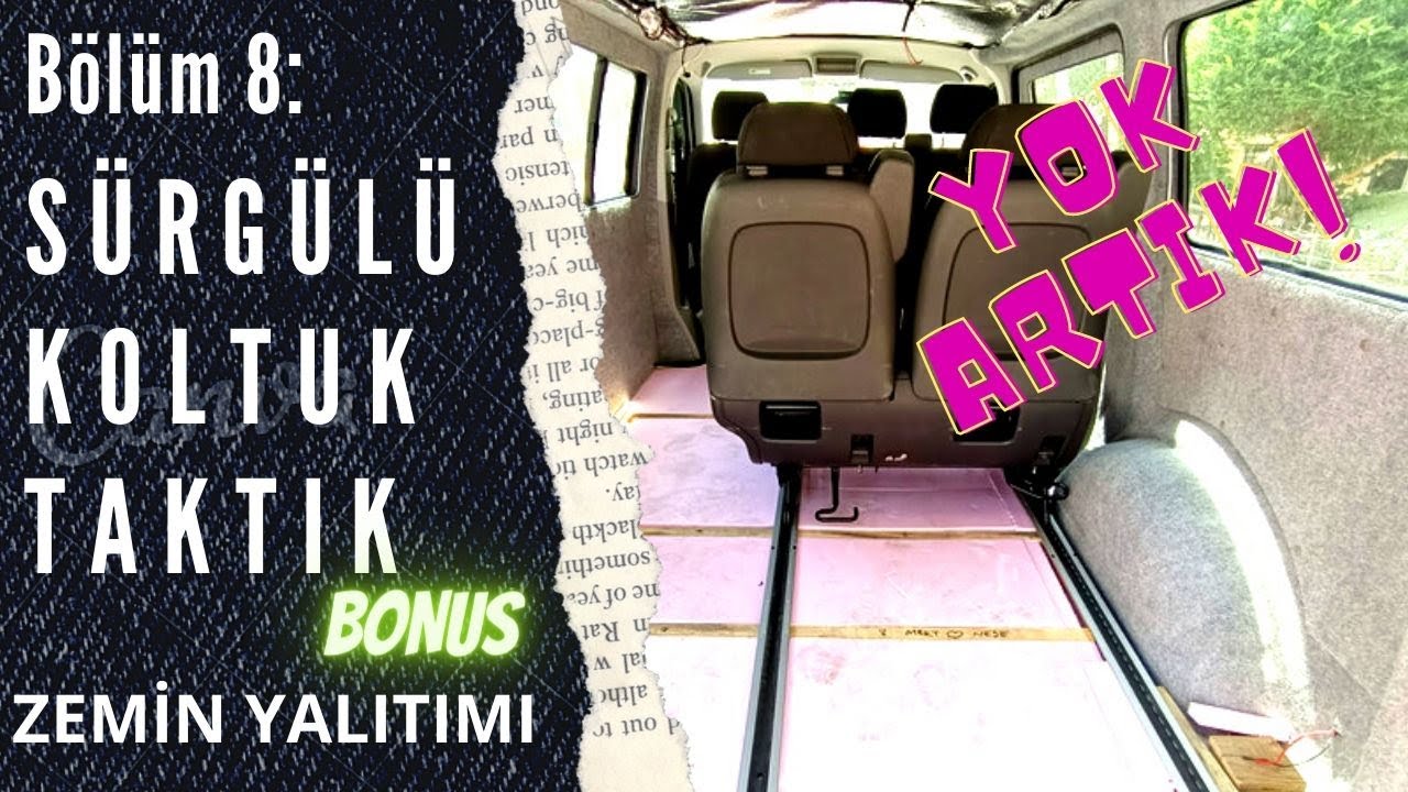 KARAVAN�A SÜRGÜLÜ ARKA KOLTUK TAKTIK ZEMİN Yükseltme ve YALITIMI