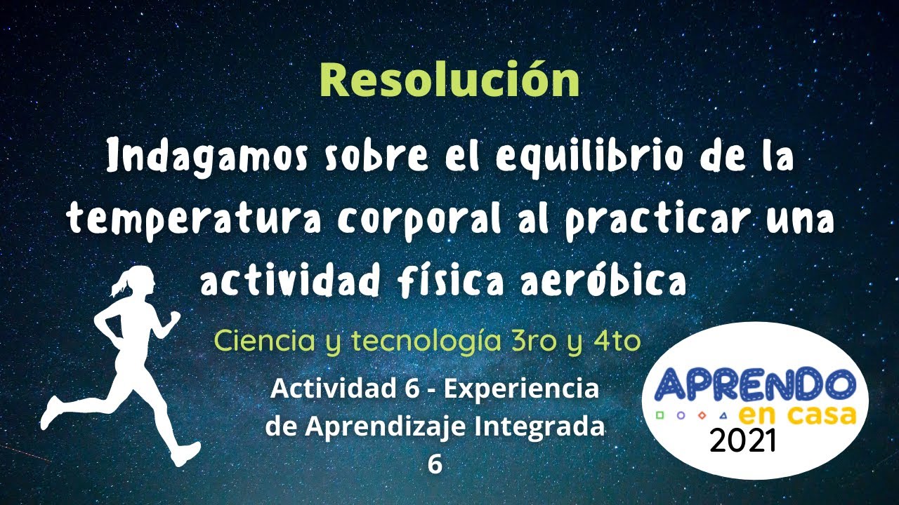 Resoluci n Aprendo En Casa 2021 CyT Ed F sica 3 Y 4 Indagamos 