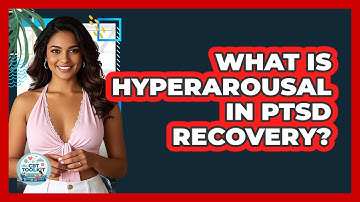 What Is Hyperarousal In PTSD Recovery? - CBT Toolkit