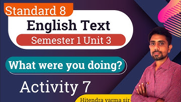 Std 8 English Sem 1 Unit 3 Activity 7